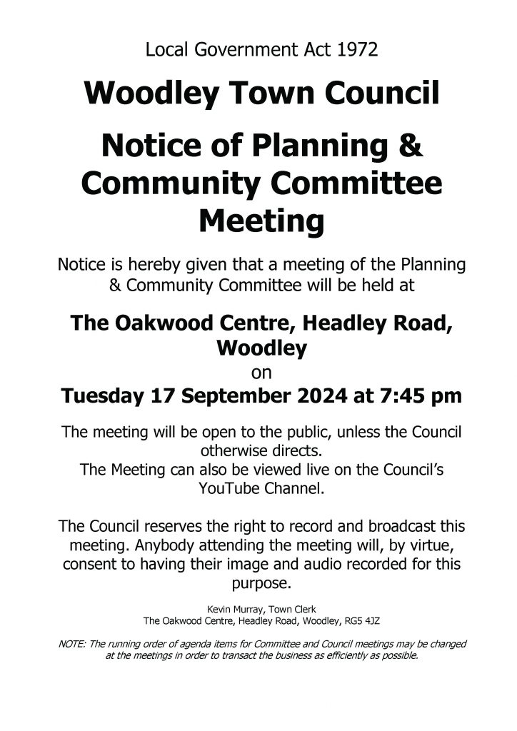 Notice of Planning & Community Committee Meeting taking place on Tuesday 17th September at 7:45pm at the Oakwood Centre, Headley Road, Woodley