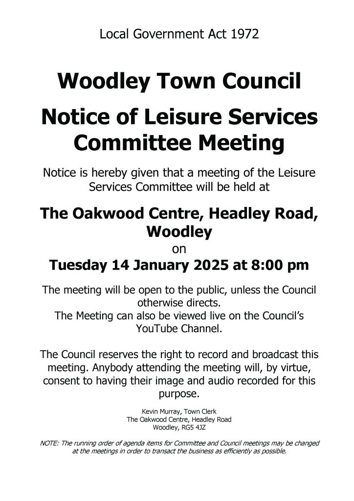Notice of a meeting of Woodley Town Council's Leisure Services Committee taking place at The Oakwood Centre on Tuesday 14 January 2025 at 8pm