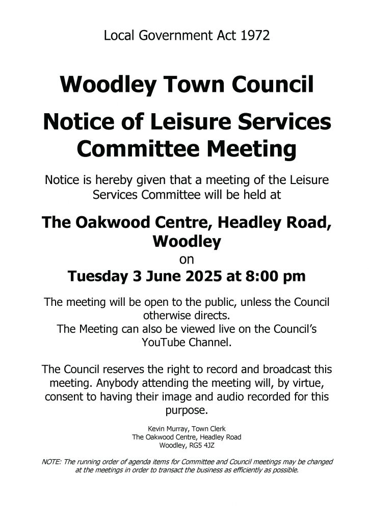 Notice of a meeting of Woodley Town Council's Leisure Services Committee Meeting being held at the Oakwood Centre on 3 June 2025 at 8pm