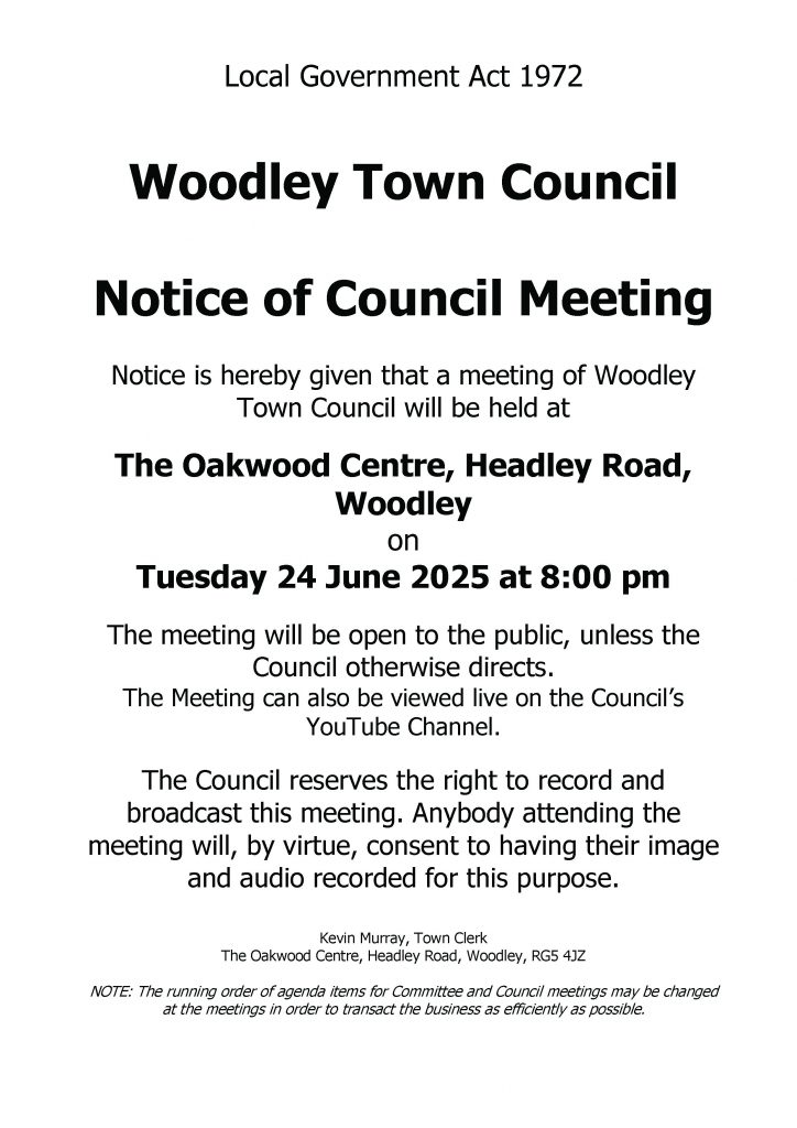 Notice of a meeting of Woodley Town Council taking place on Tuesday 24th June 2025 at 8pm at the Oakwood Centre, Woodley